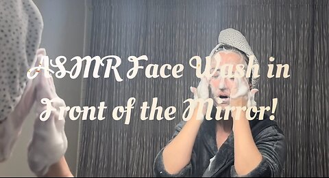 ASMR Face Wash in Front of the Mirror Sneak Peek!