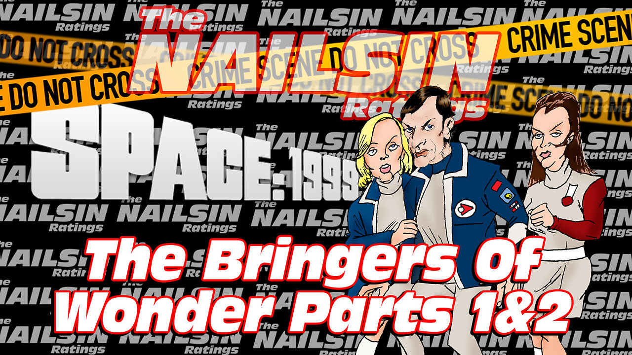 The Nailsin Ratings: Space 1999 The Bringers Of Wonder