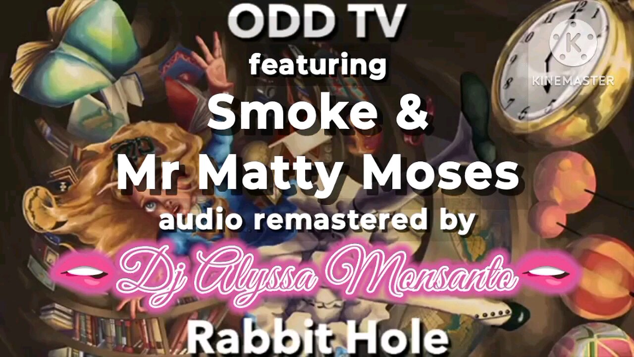 ODD TV - Rabbit Hole (ft. Smoke & Mr Matty Moses) (Audio Remastered by Dj Alyssa Monsanto)