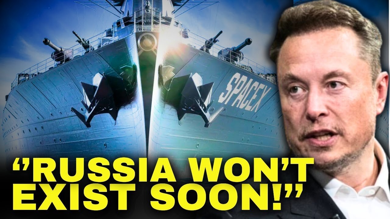 Elon Musk: ''SpaceX's NEW Warship Could Wipe Out Russia In Seconds!''