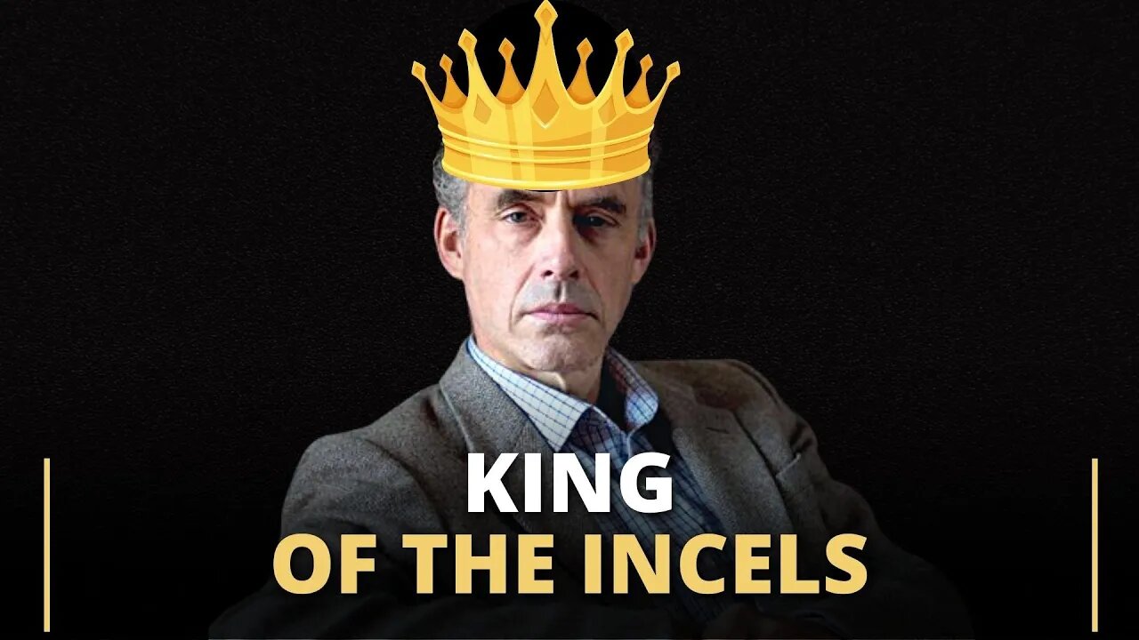 Is Jordan Peterson Actually the King of the Incels?