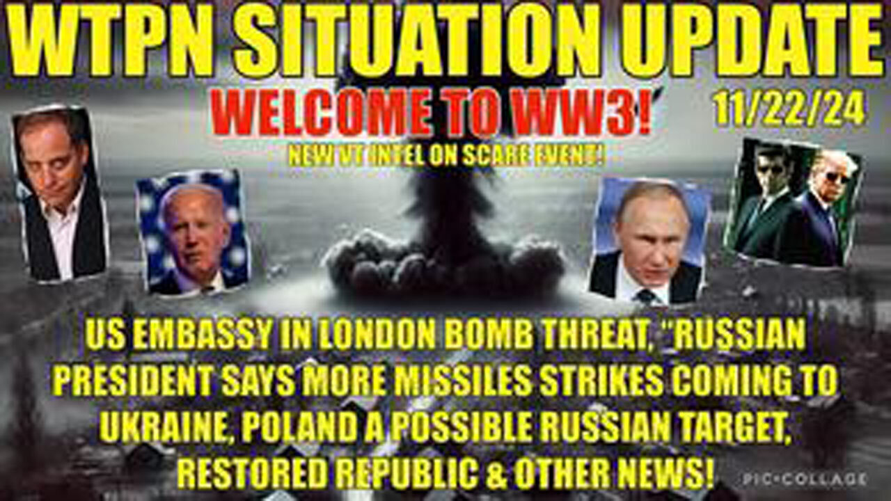 WTPN SITUP 112224 “RUSSIAN STRIKES, US EMB. BOMB THREAT, VT INTEL-SCARE EVENT”