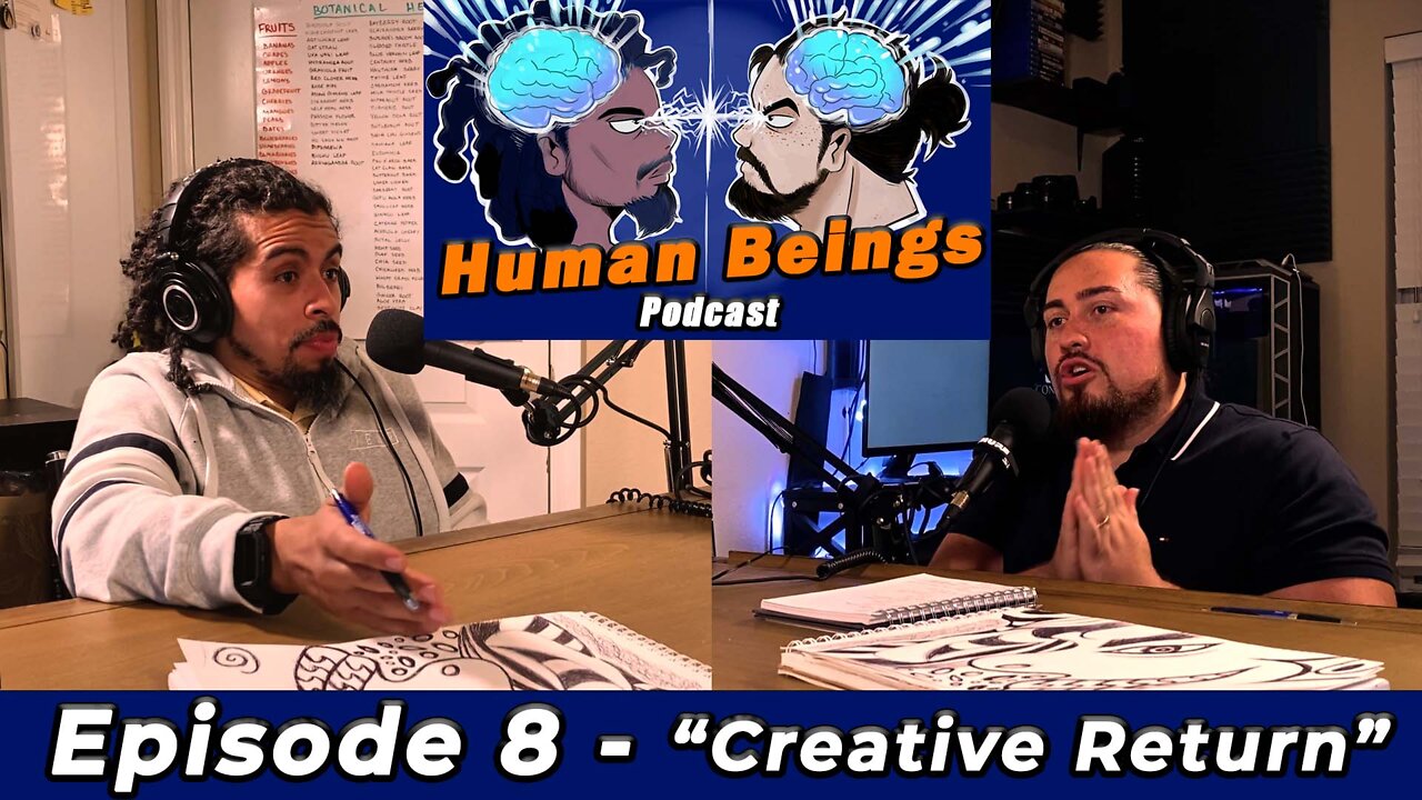 Human Beings Podcast - Episode 8 - Creative Return