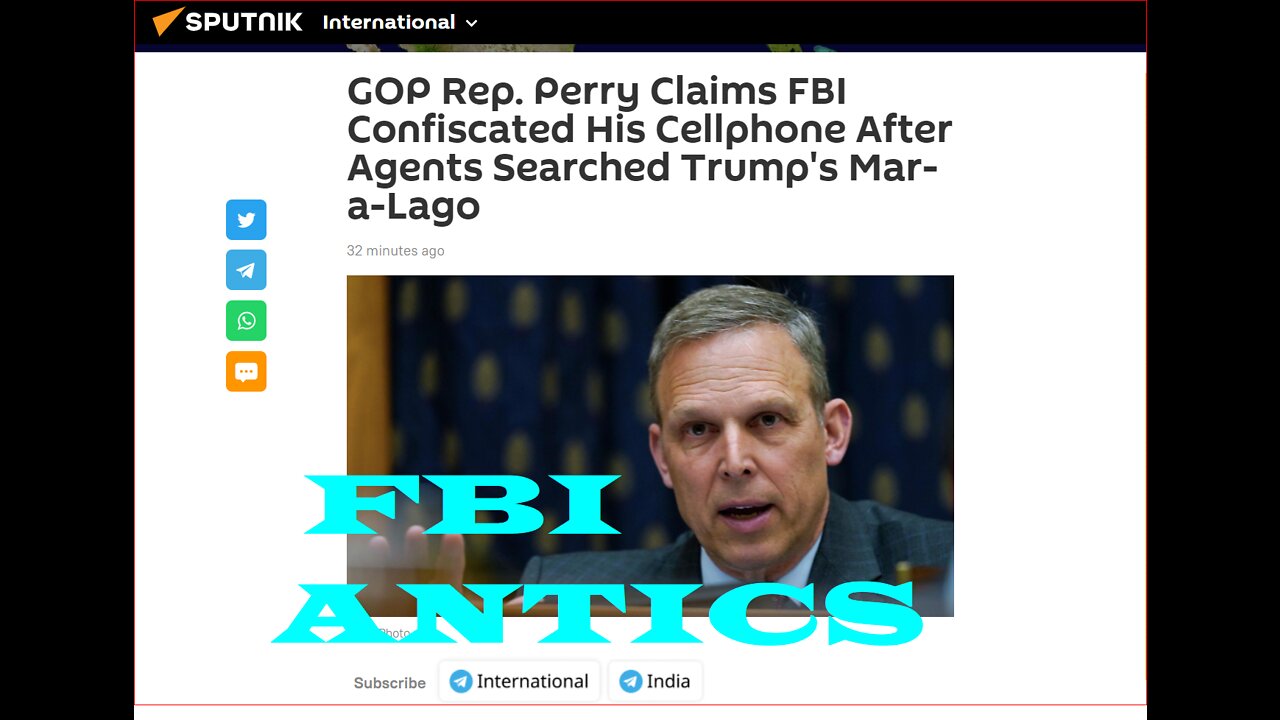 FBI ALSO SEIZES PHONE FROM GOP REP. SCOTT PERRY AFTER TRUMP RAID~!