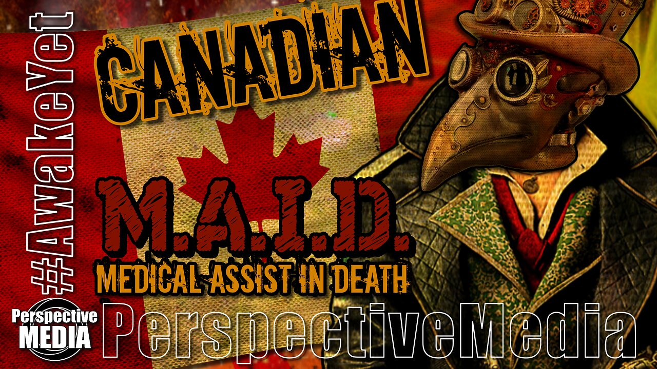 Canadian (Legal Suicide) M.A.I.D Program #AwakeYet