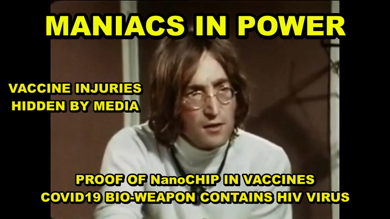 MANIACS IN POWER - SARS 2 ENHANCED TO BECOME COVID19, A BIO-WEAPON CONTAINING HIV AND NANOCHIP