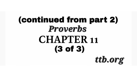 Proverbs Chapter 11 (Bible Study) (3 of 3)