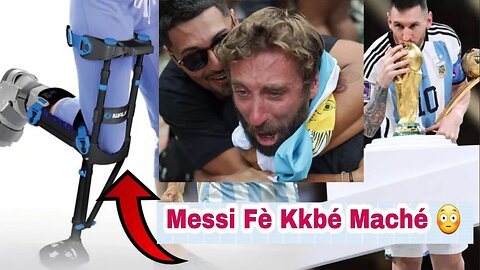 Messi Fè Kokobé Maché Nan Final Sa M poko Janm Sézi konsa