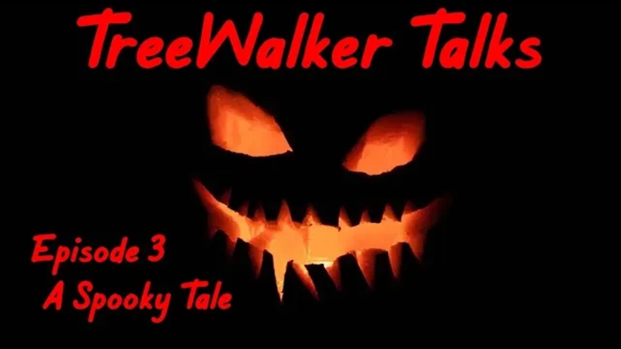 TreeWalker Talks Podcast Episode 3: A Spooky Tale