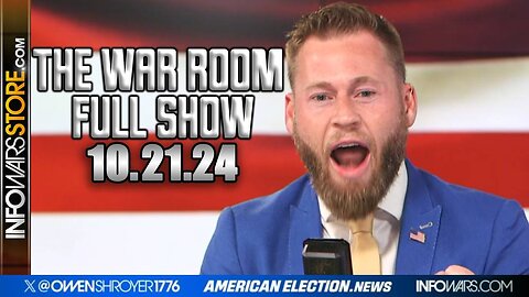 War Room With Owen Shroyer MONDAY FULL SHOW 10/21/24