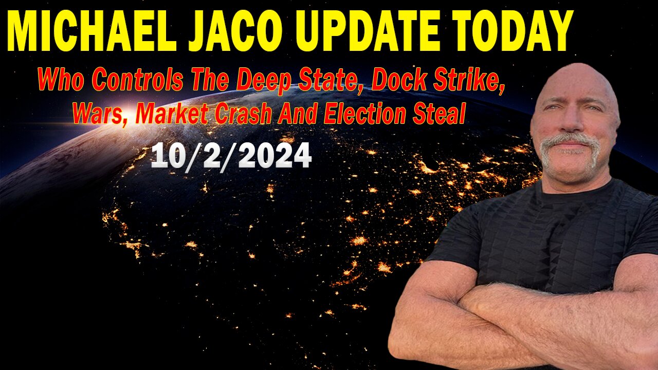 Michael Jaco Situation Update: "Who Controls The Deep State, Wars, Market Crash And Election Steal"
