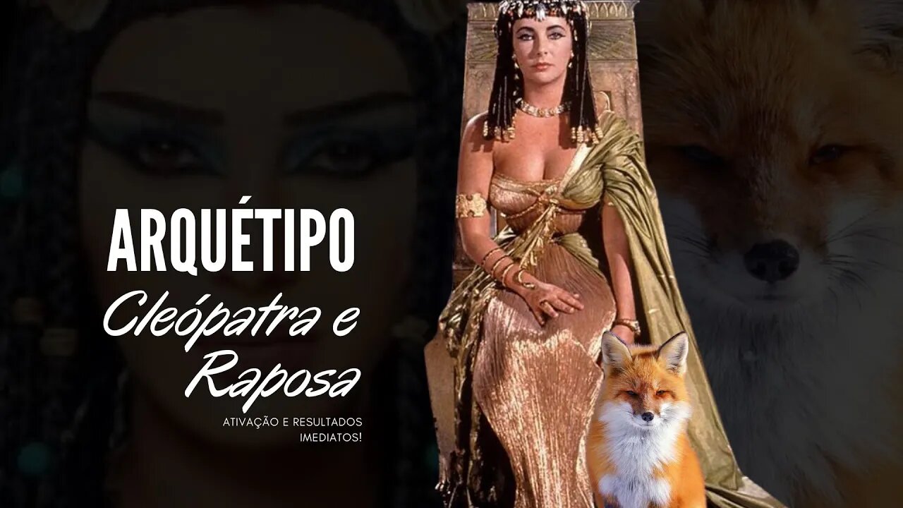 Cleópatra e a Raposa - Sedução e Beleza - Extremamente poderoso | Resultados imediatos