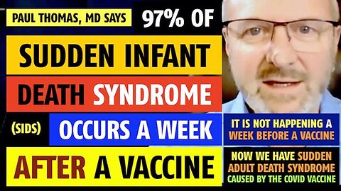 Sudden Infant Death Syndrome (SIDS) is caused by vaccines, notes Paul Thomas, MD