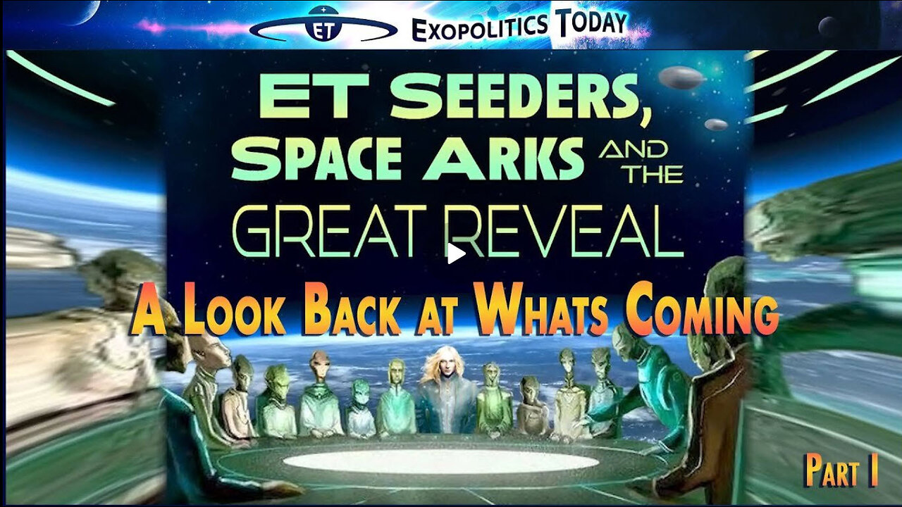 ET Seeders, Space Arks and the Great Reveal Webinar - Part 1