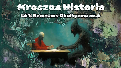 #61 Renesans Okultyzmu cz.6 / Renaissance of Occultism part 6 (HistoryReality)