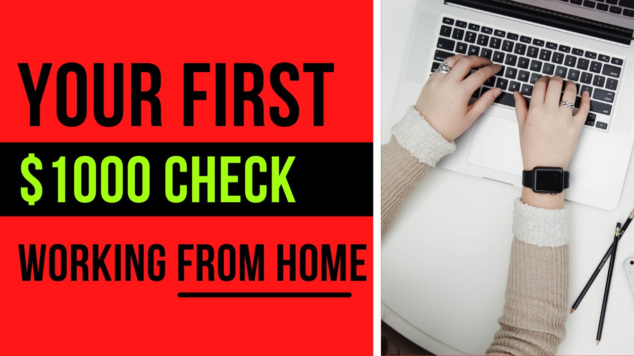 Your First $1000 Check Working From Home