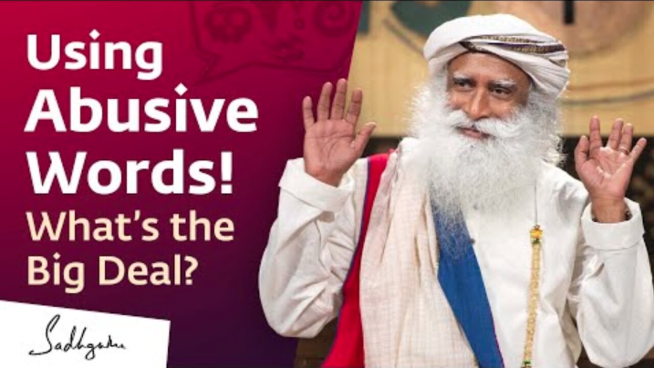 Using Abusive Words! What’s the Big Deal? | Sadhguru