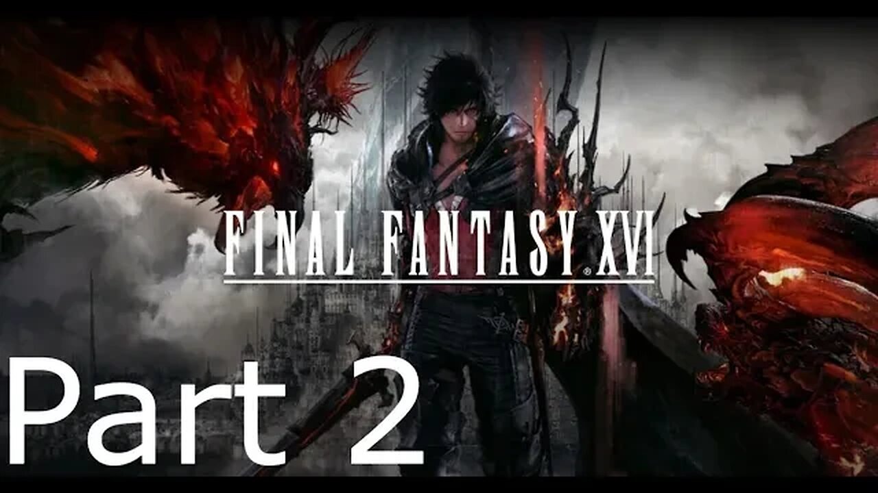 Final Fantasy 16 - Part 2: Lost in a Fog