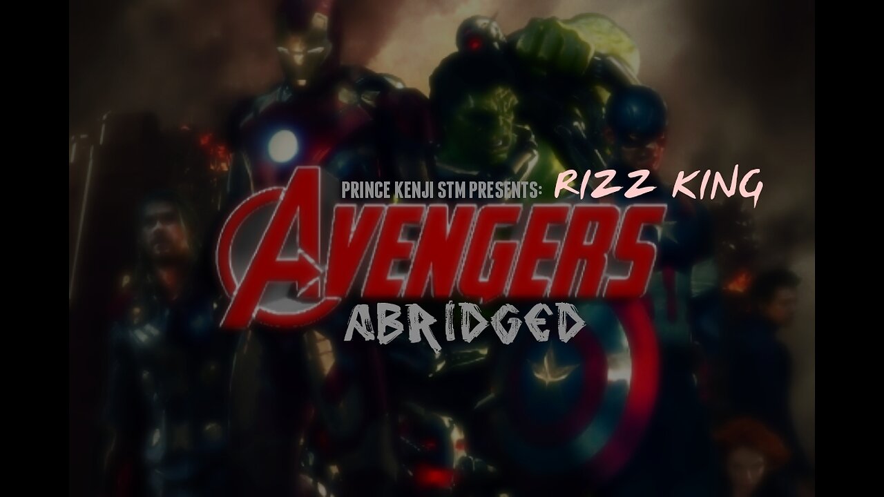 AVENGERS ABRIDGED: RIZZ KING - FULL MOVIE