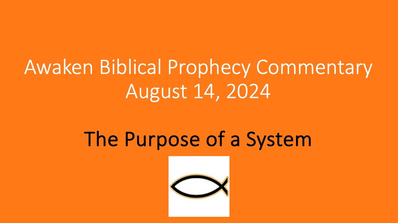 Awaken Biblical Prophecy Commentary - The Purpose of a System