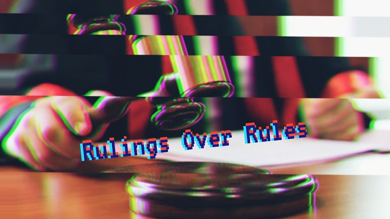 Rulings Over Rules