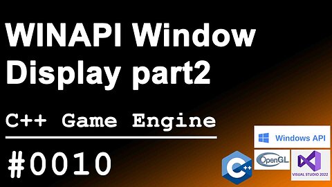 C++ Game Engine｜0010｜WINAPI Window Display part2