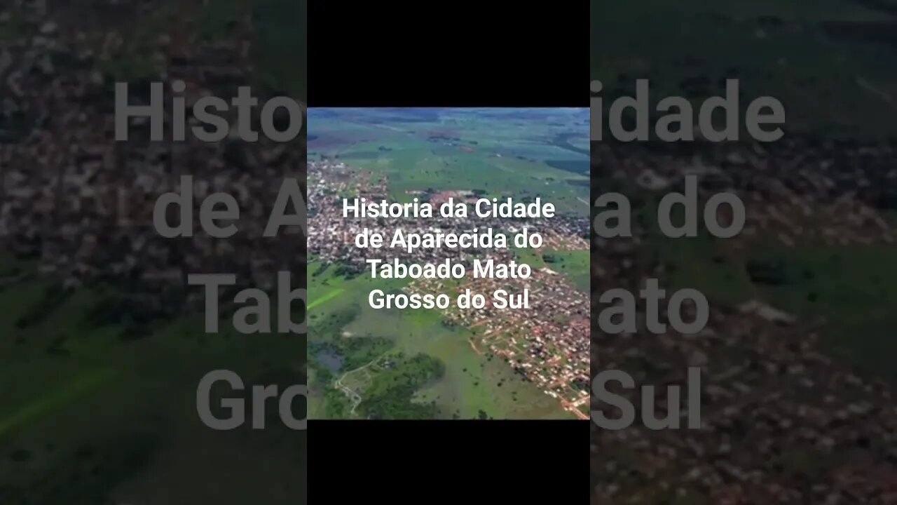 Historia da Cidade de Aparecida do Taboado Mato Grosso do Sul