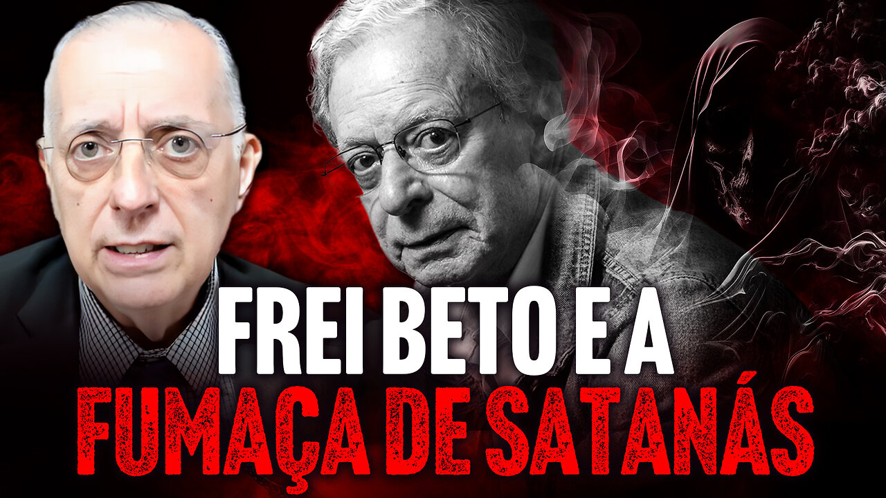 FREI BETO E A FUMAÇA DE SATANÁS