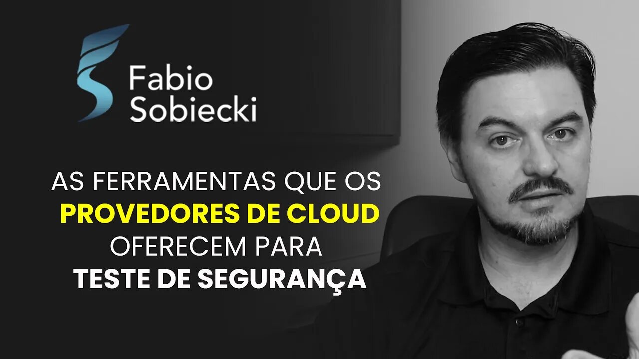 AS FERRAMENTAS QUE OS PROVEDORES DE CLOUD OFERECEM PARA TESTE DE SEGURANÇA | CORTES