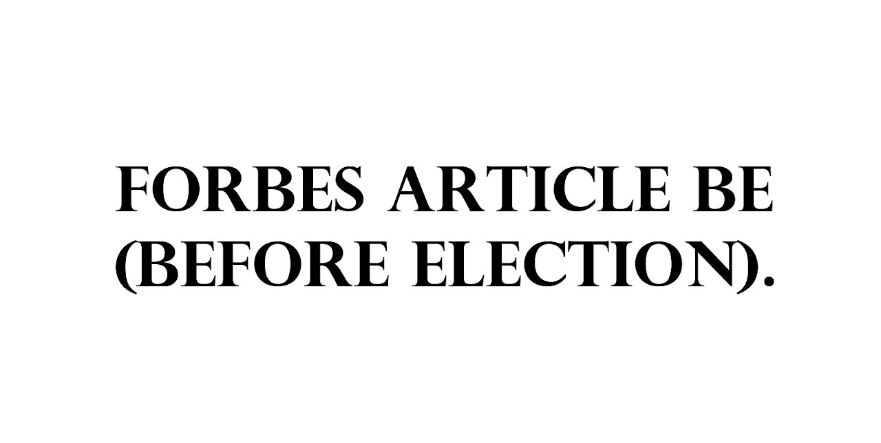 Forbes article BE (before election).