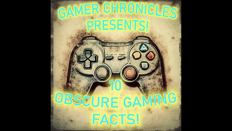 Ten Obscure Video Game Facts.