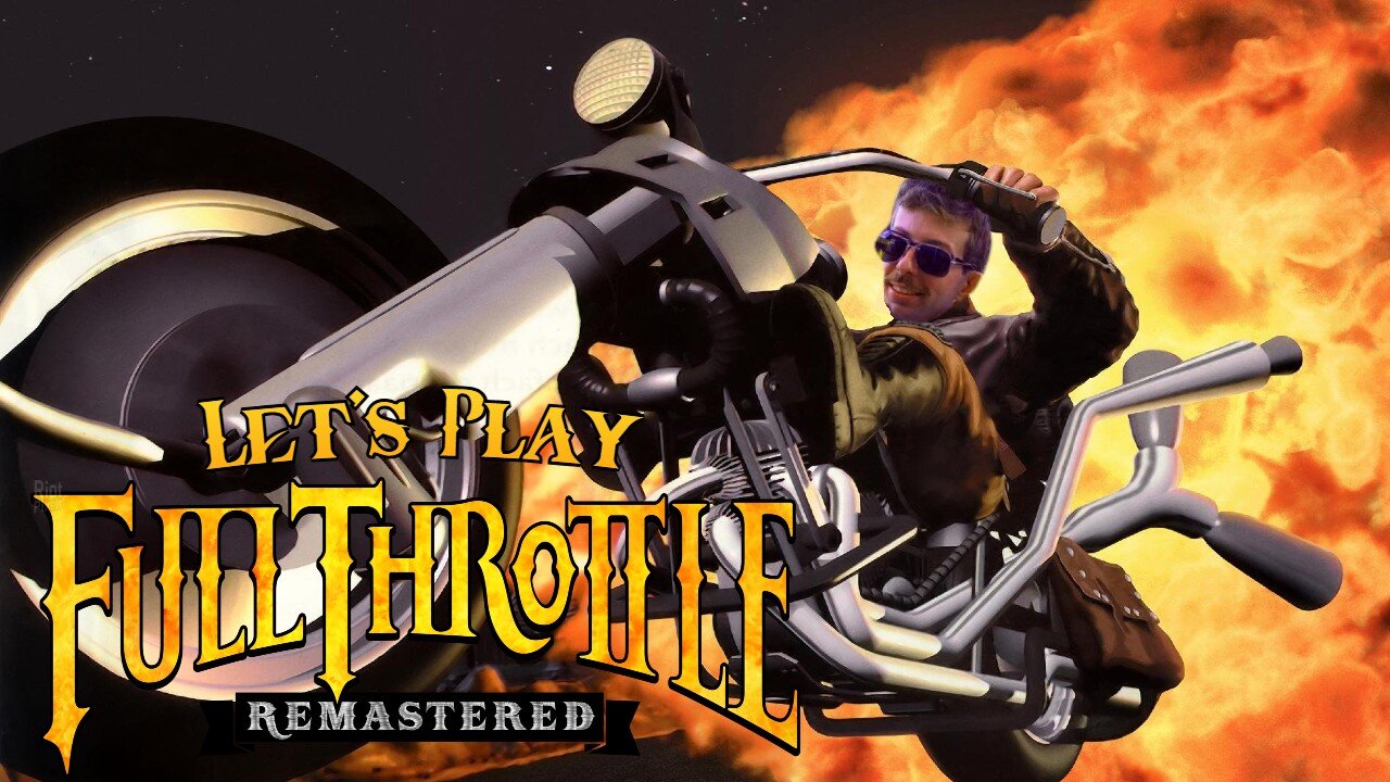 Get Your Motor Running - Let's Play Full Throttle Remastered