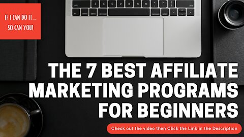 The 7 Best Affiliate Marketing Programs To Get Started With