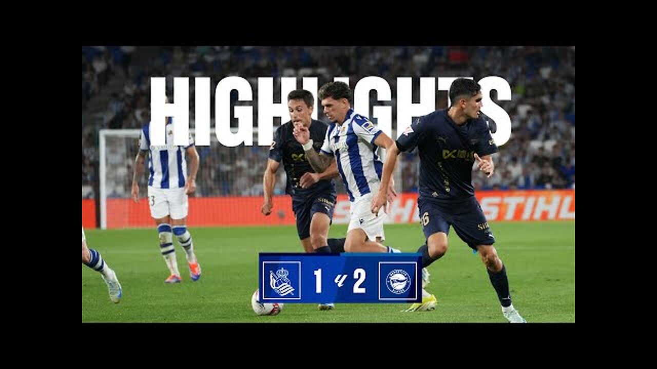 REAL SOCIEDAD 1 - 2 DEPORTIVO ALAVÉS HIGHLIGHTS LALIGA EA SPORTS