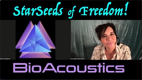 StarSeeds of Freedom! "BioAcoustics" Sharry Edwards joins Carrington MacDuffie