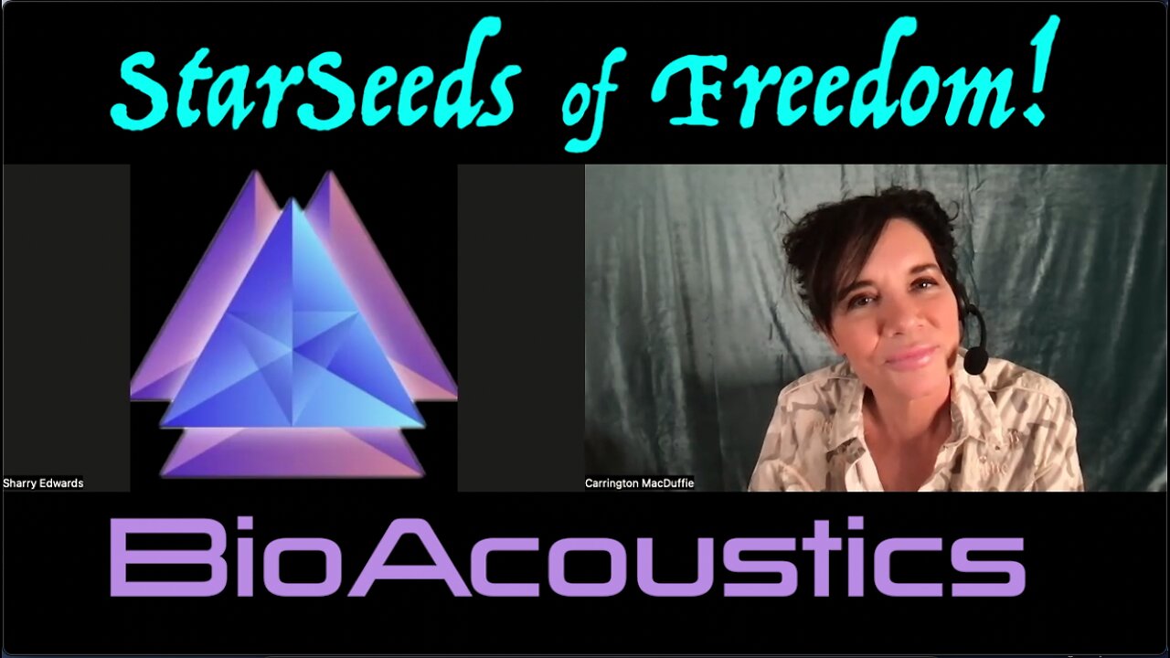 StarSeeds of Freedom! "BioAcoustics" Sharry Edwards joins Carrington MacDuffie