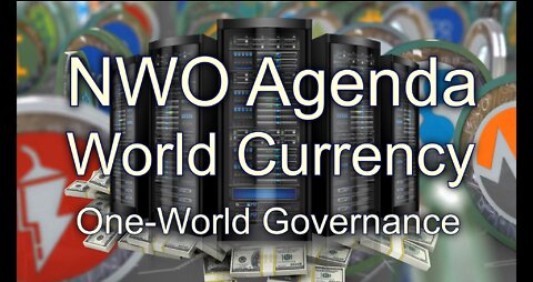 World Currency, NWO Agenda One World Governance