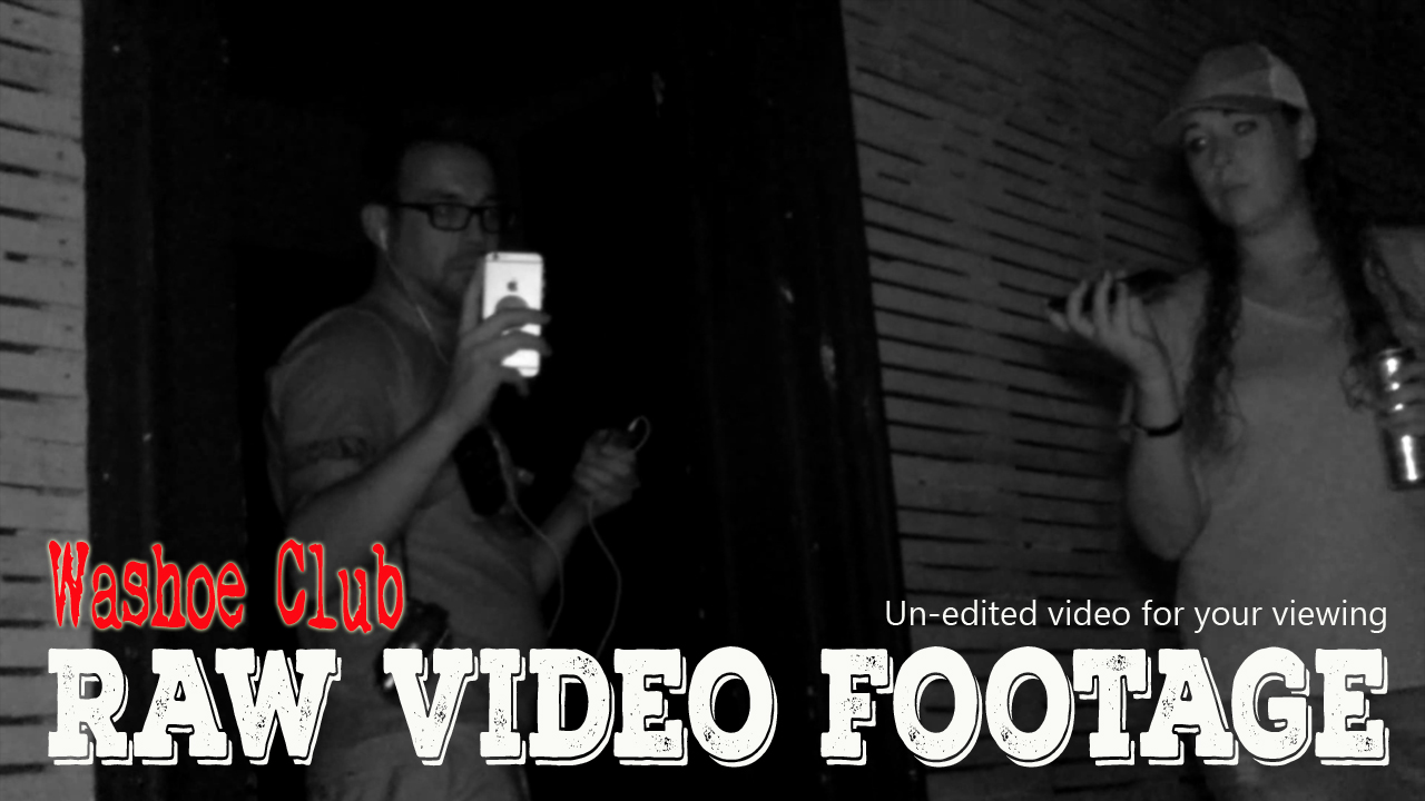 Most Haunted Locations | The Washoe Club | Raw Investigation Video