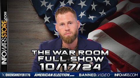 War Room With Owen Shroyer THURSDAY FULL SHOW 10/17/24