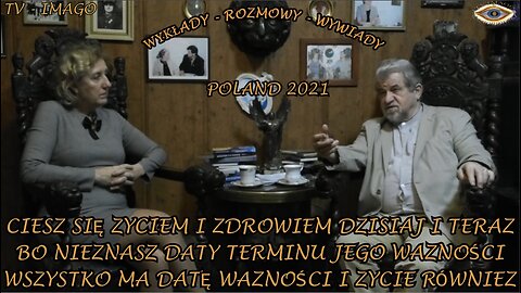 CIESZ SIĘ ŻYCIEM I ZDROWIEM DZISIAJ I TERAZ. BO NIEZNASZ DATY TERMINU JEGO WAŻNOŚCI. WSZYSTKO MA DATĘ WAŻNOŚCI I ŻYCIE RÓWNIEŻ.