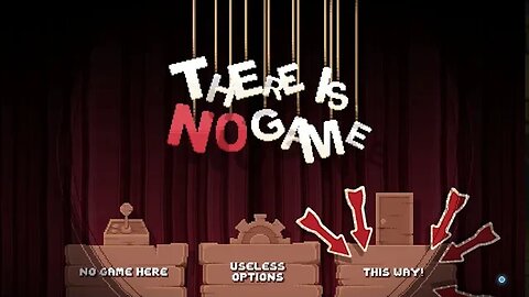 Why are you watching this? - There is No Game! - There Is No Game : Wrong Dimension