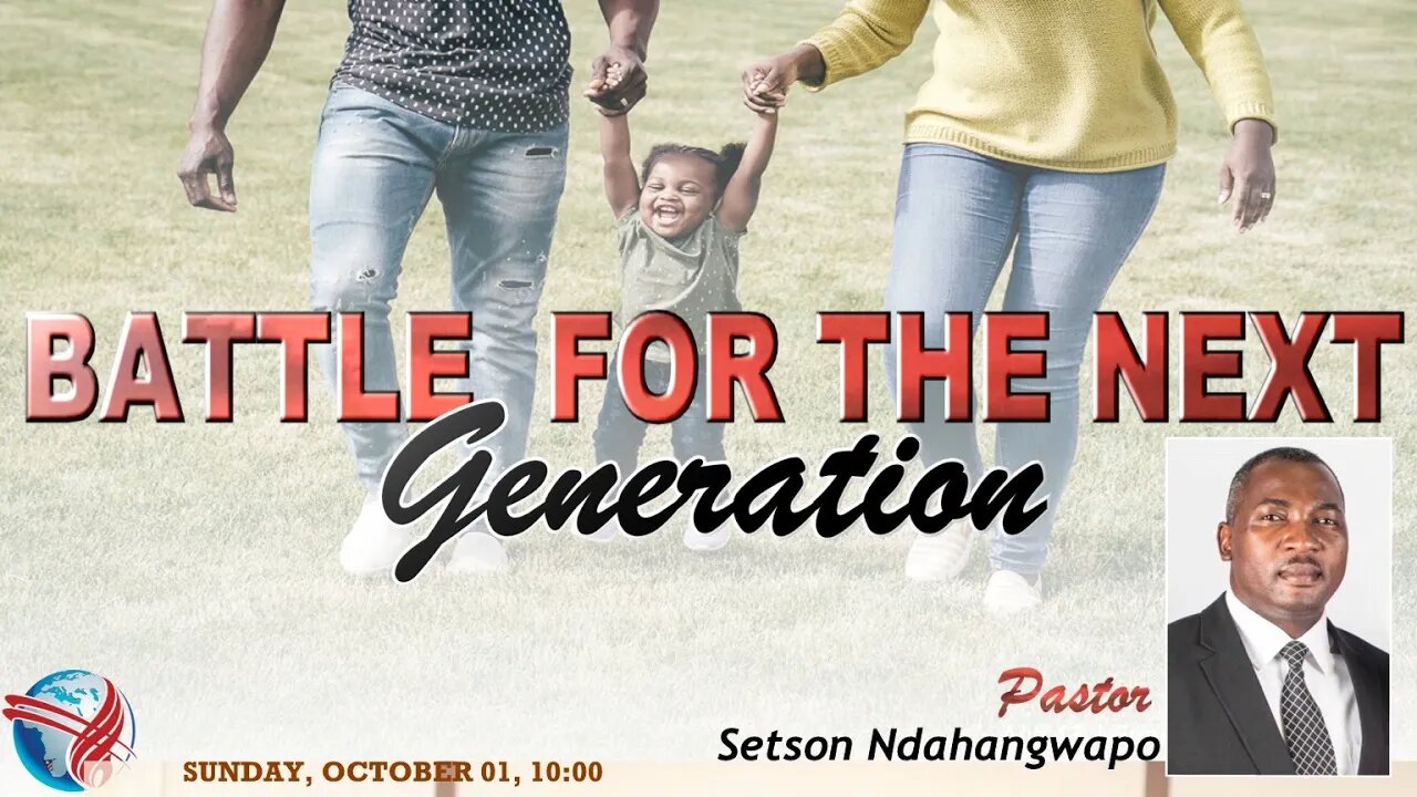 SUNDAY SERVICE AM | Pst Setson Ndahangwapo | BATTLE FOR THE NEXT GENERATION |10:00 | 01 Oct 2023