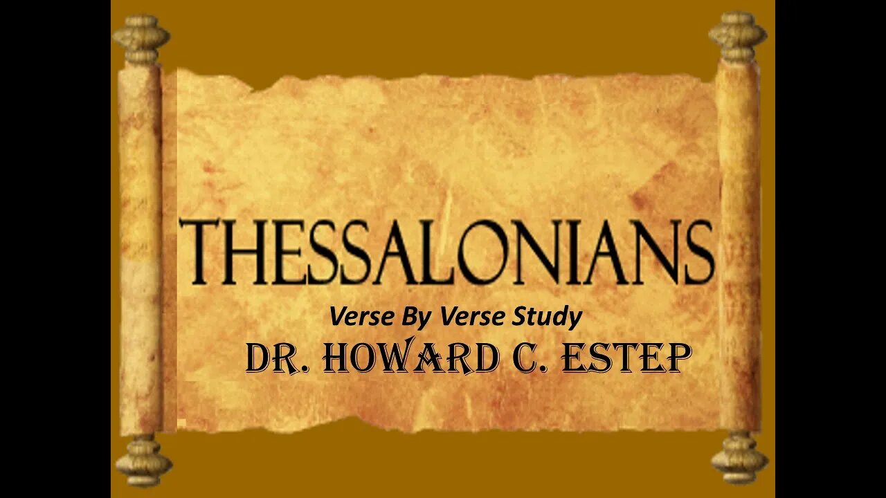 The Epistle To Second Thessalonians 2:9 to 3:18 Howard C. Estep