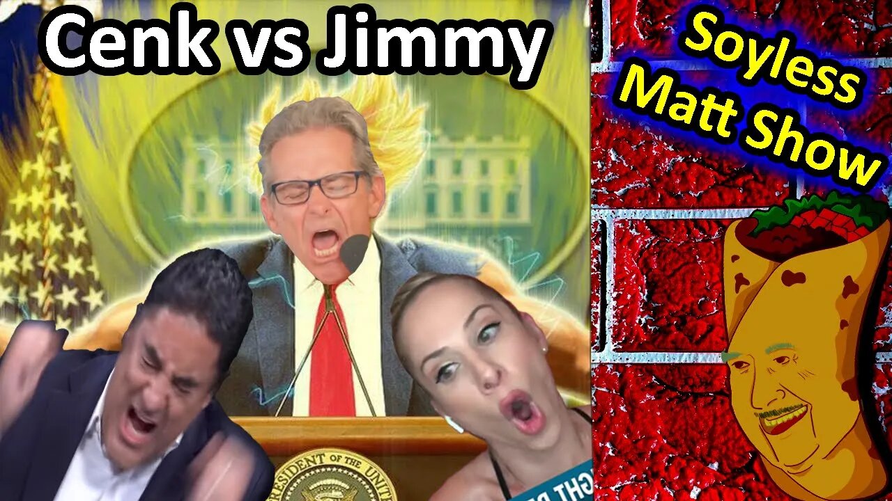 Ana Kasperian did what with her ass!? Jimmy dore vs Cenk on the Soyless Matt Show!