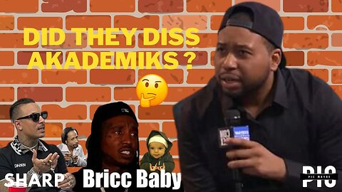 Bricc Baby and Sharp Dissed Who? Akademiks ???? MAN WHAT!!! JOIN NOW