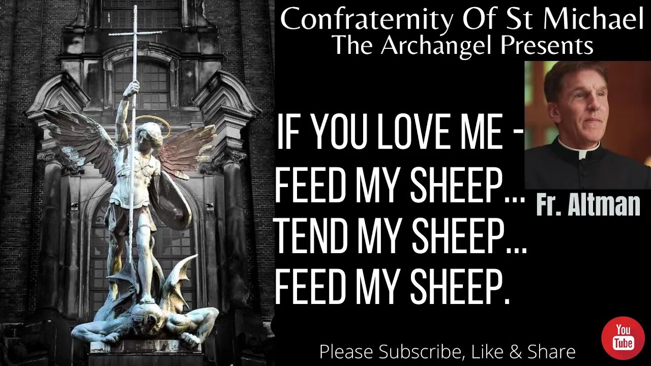 Fr. Altman - "If You Love Me - Feed My Sheep - Tend My Sheep - Feed My Sheep." May 2020 Sermon V.041