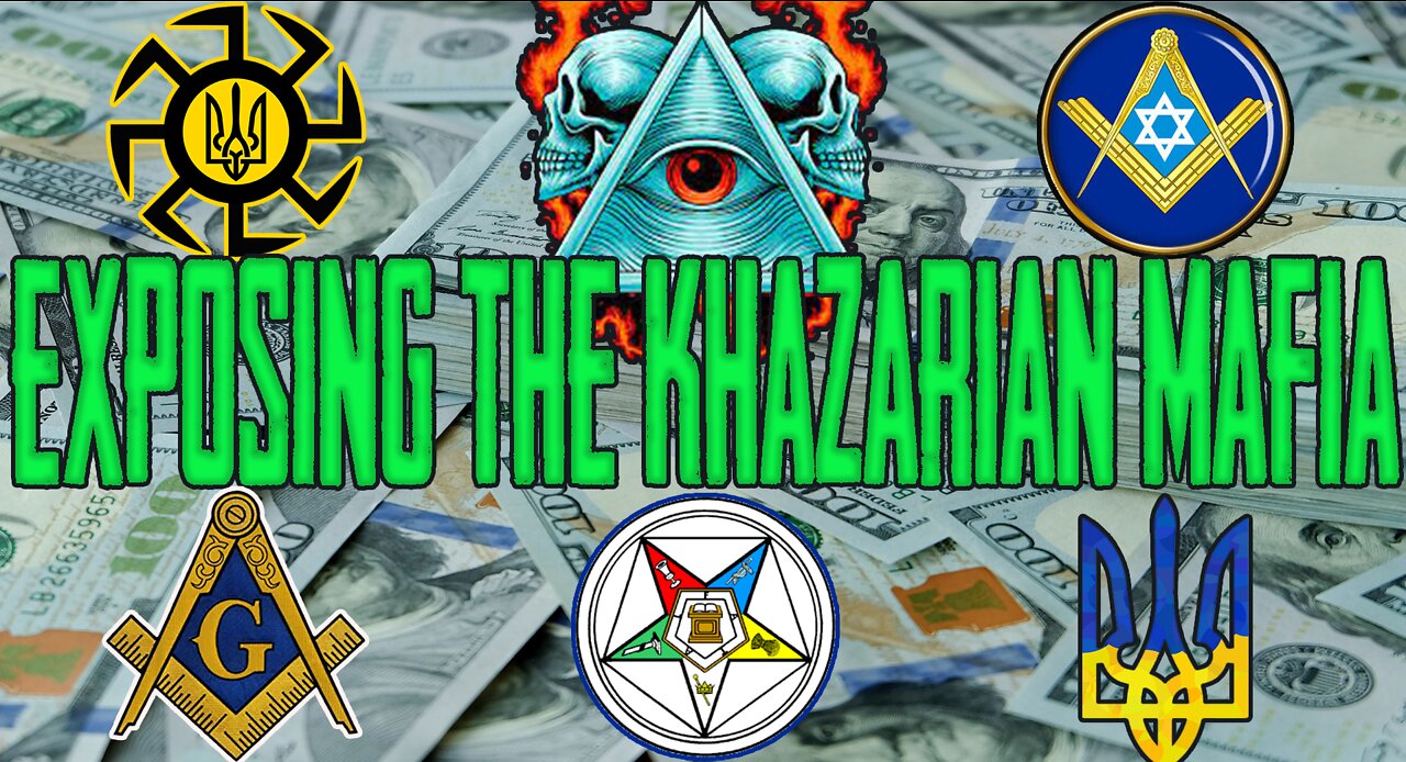 EXPOSING THE KHAZARIAN MAFIA - ILLUMINATI