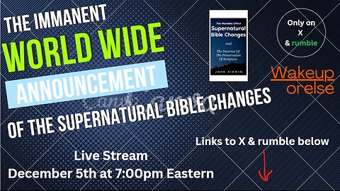 The Immanent World Wide Announcement Of The Supernatural Bible Changes