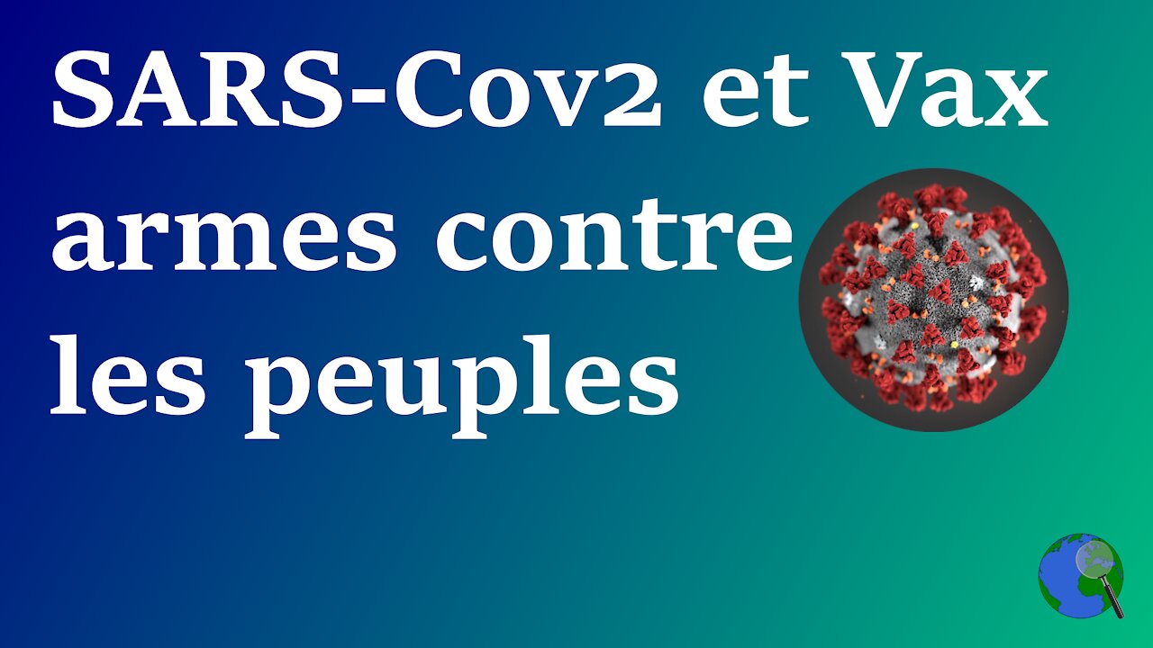 Monde - Le SARS Cov-2 et les vaccins seraient des armes bactériologiques