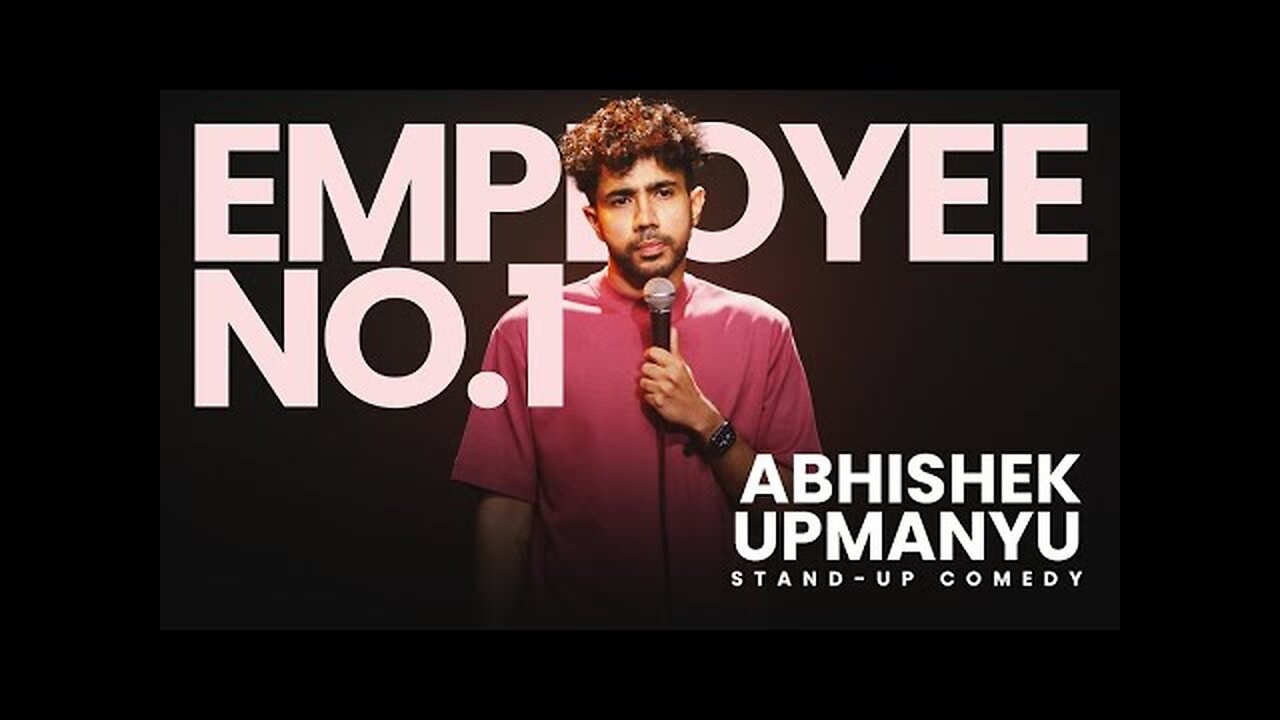 Employee No.1 - Standup Comedy by Abhishek Upmanyu - Story